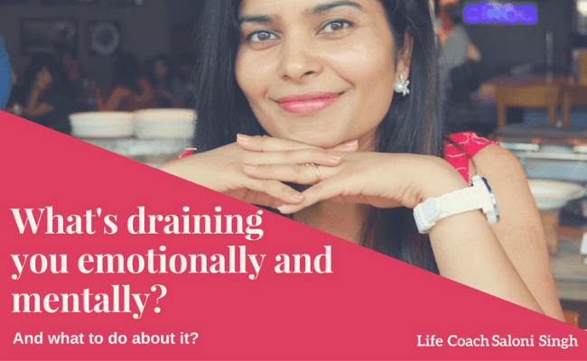 What’s Draining You Emotionally And Mentally? - Saloni Singh